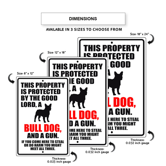 This property is protected by the good lord a bull dog and a gun aluminum metal sign