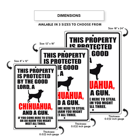 This property is protected by the good lord a chihuahua and a gun aluminum metal sign