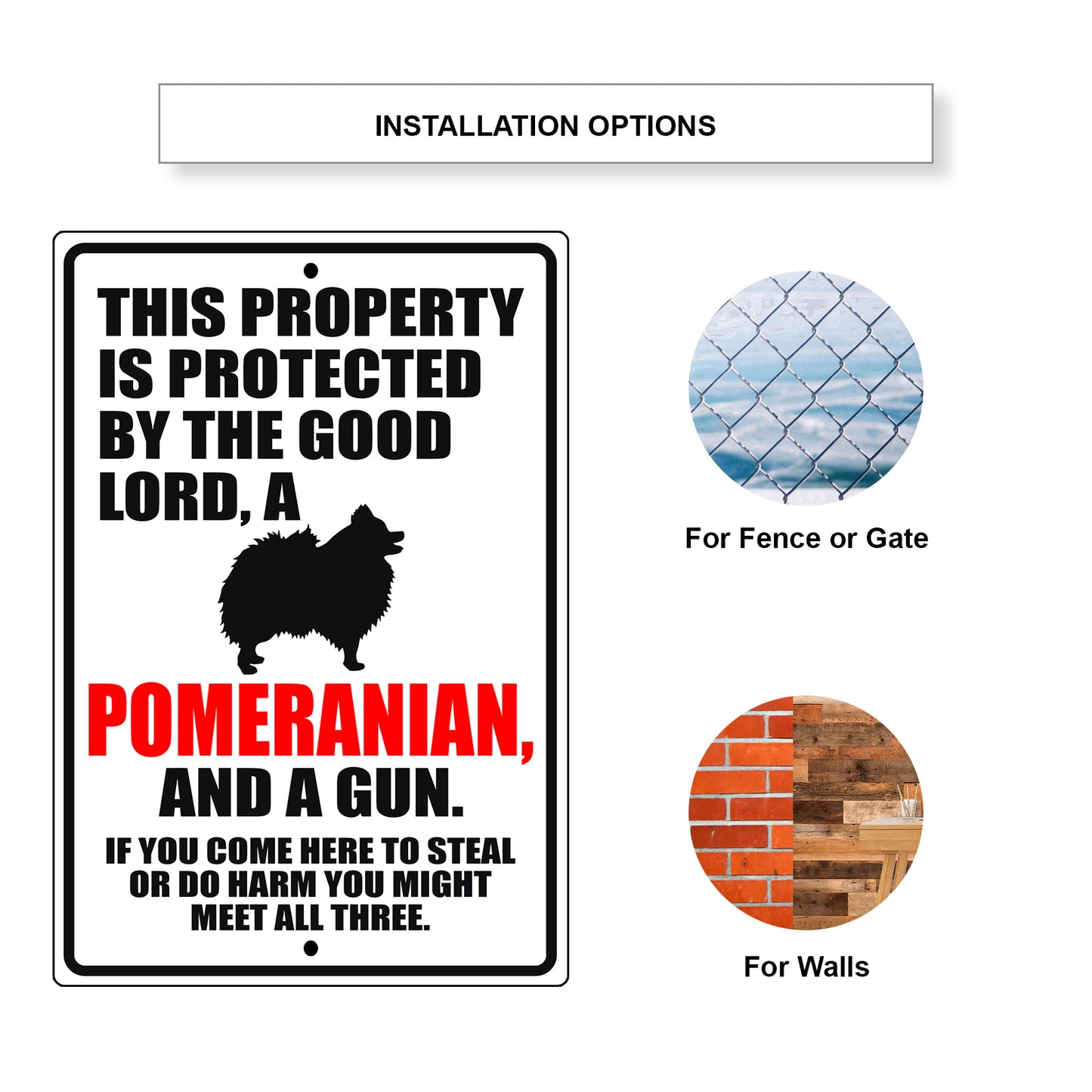This property is protected by the good lord a pomeranian and a gun aluminum metal sign