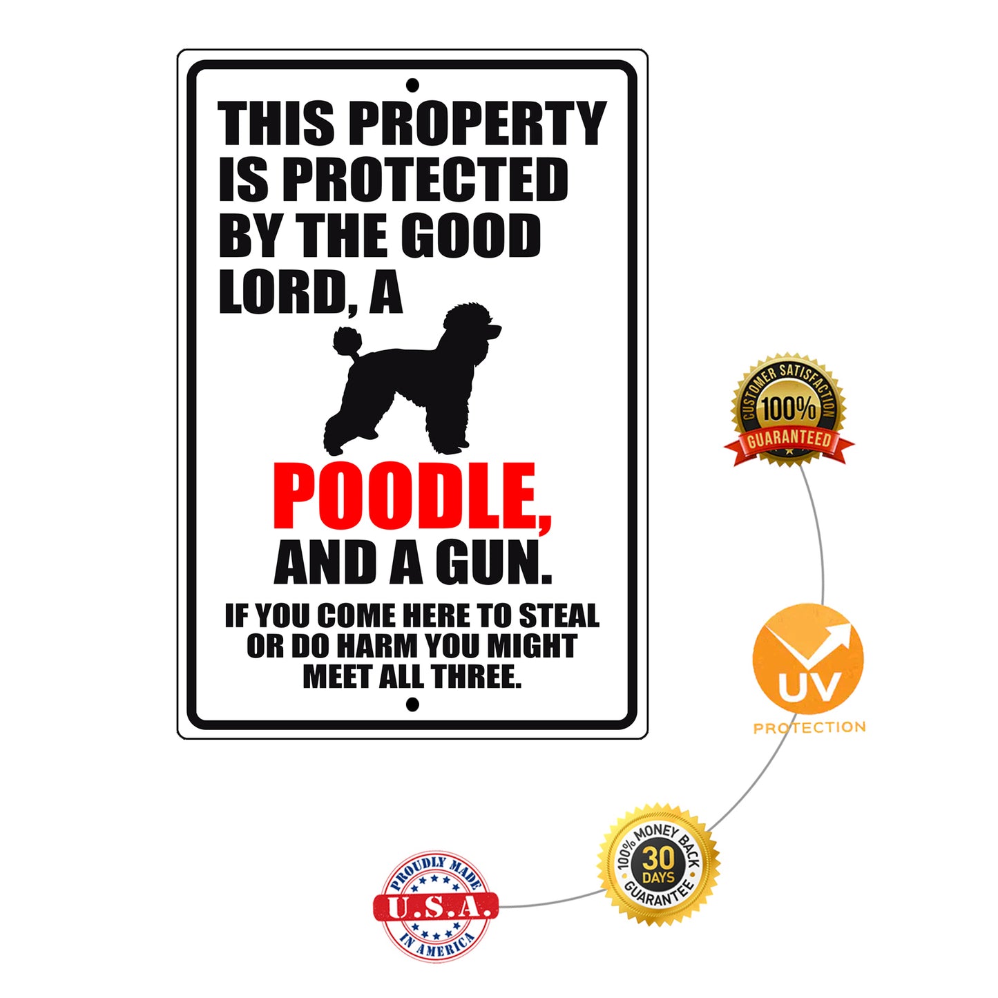 This property is protected by the good lord a poodle and a gun aluminum metal sign