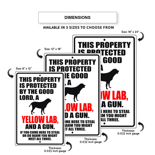 This property is protected by the good lord a yellow lab and a gun aluminum metal sign