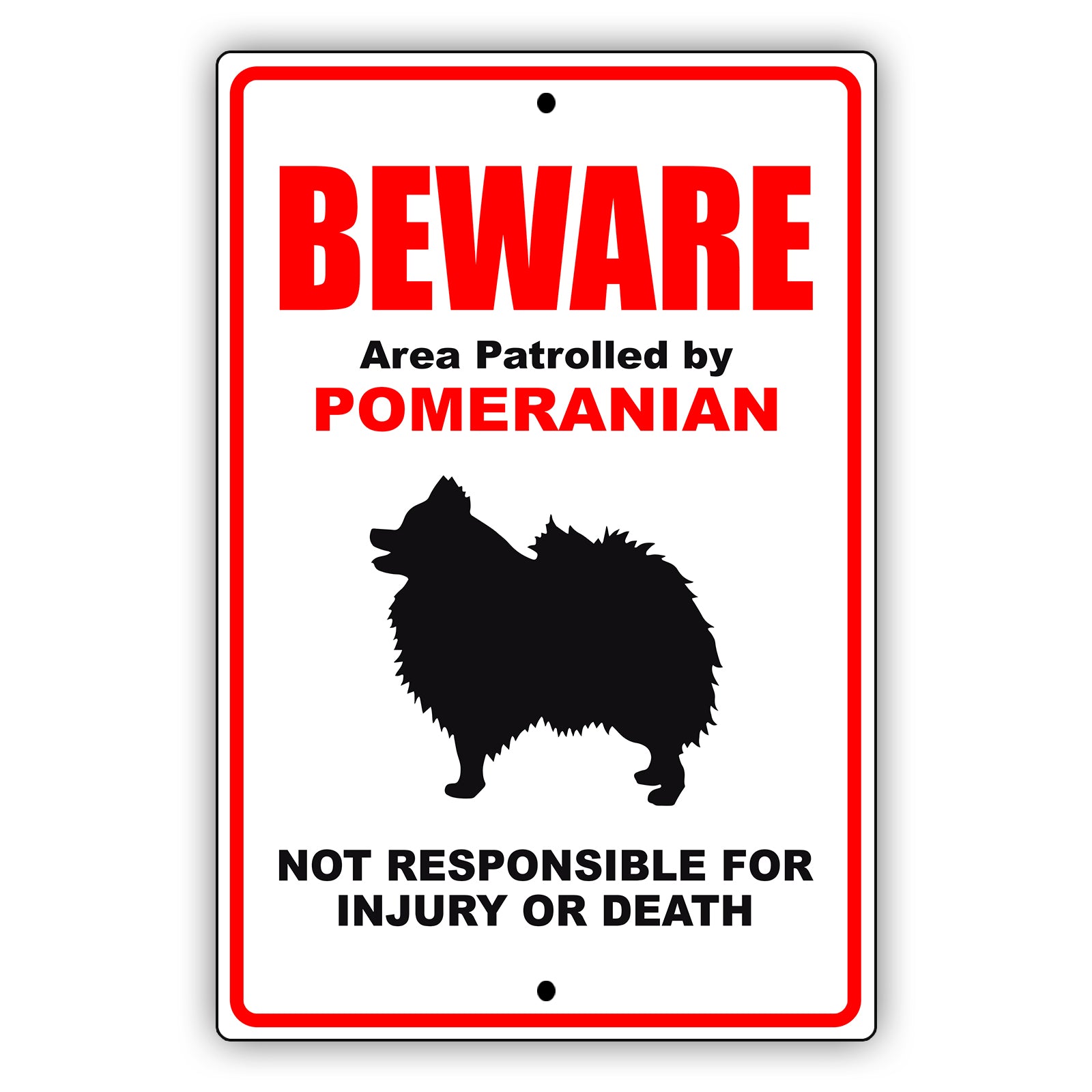 Beware area patrolled by pomeranian aluminum metal sign