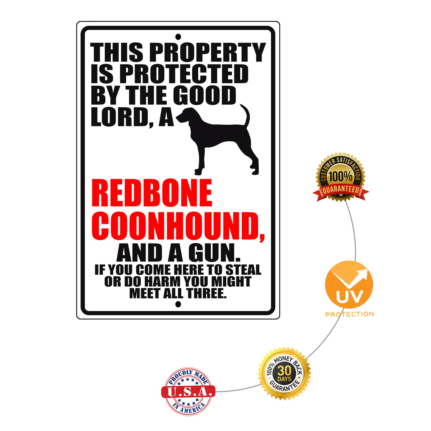 This property is protected by the good lord, a redbone coonhound and a gun aluminum metal sign