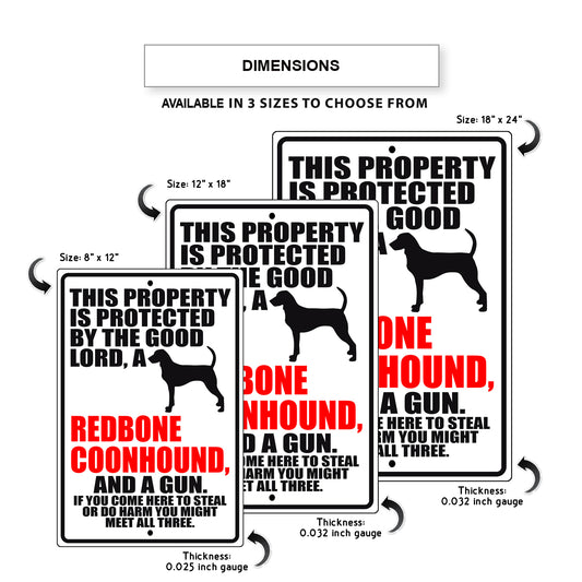 This property is protected by the good lord, a redbone coonhound and a gun aluminum metal sign