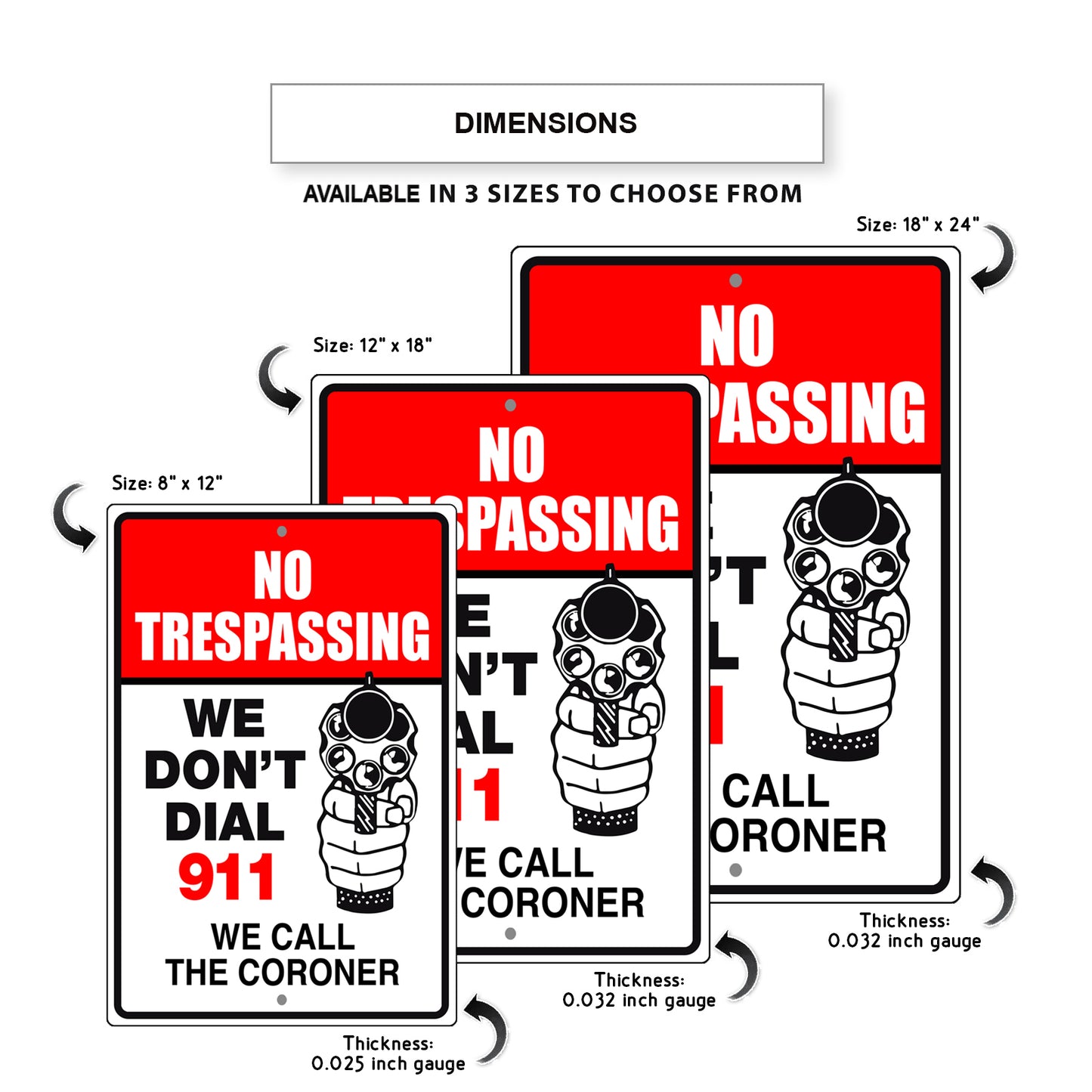 No trespassing we don't dial 911 we call the coroner aluminum metal sign