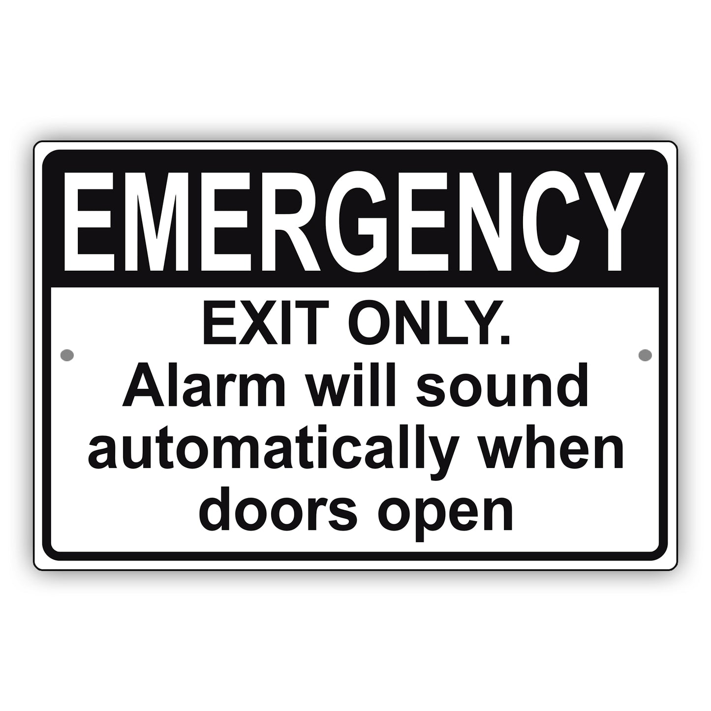 Emergency exit only alarm will sound automatically when doors open aluminum metal sign