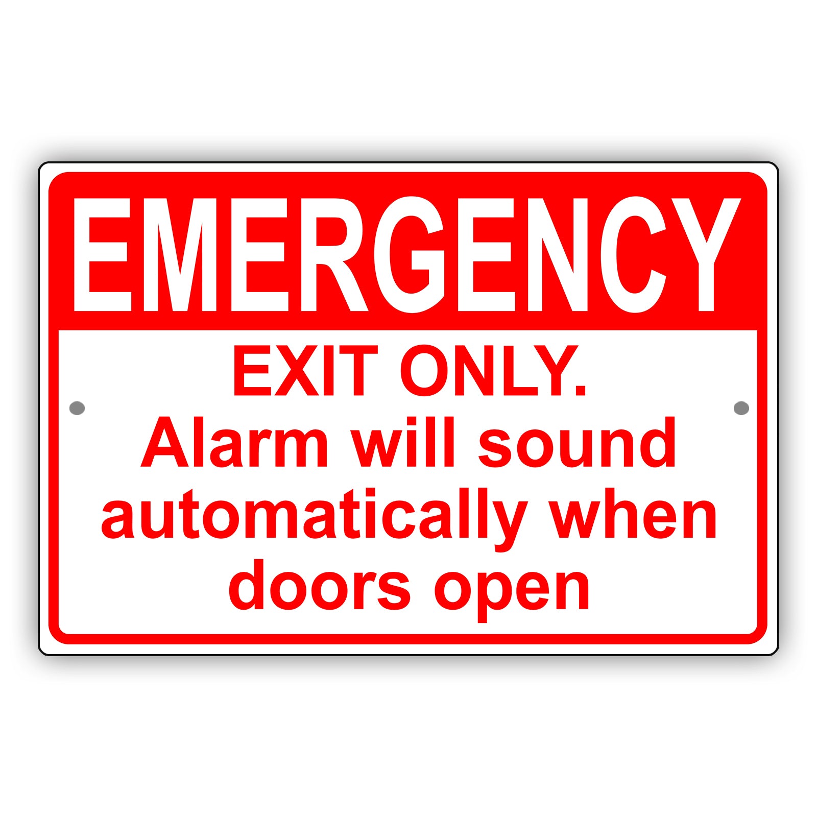 Emergency exit only alarm will sound automatically when doors open aluminum metal sign