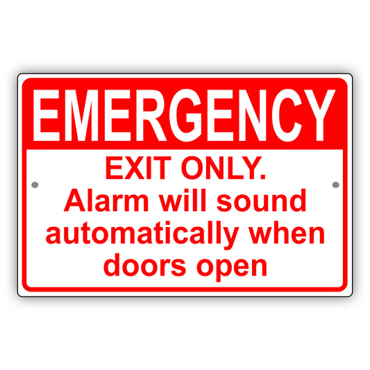 Emergency exit only alarm will sound automatically when doors open aluminum metal sign