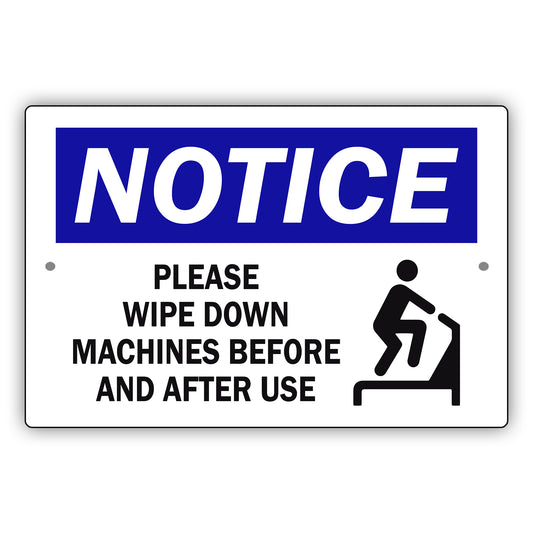 Notice-Please-Wipe-Down-Machines-Before-And-After-Use-Aluminum-Metal-Sign