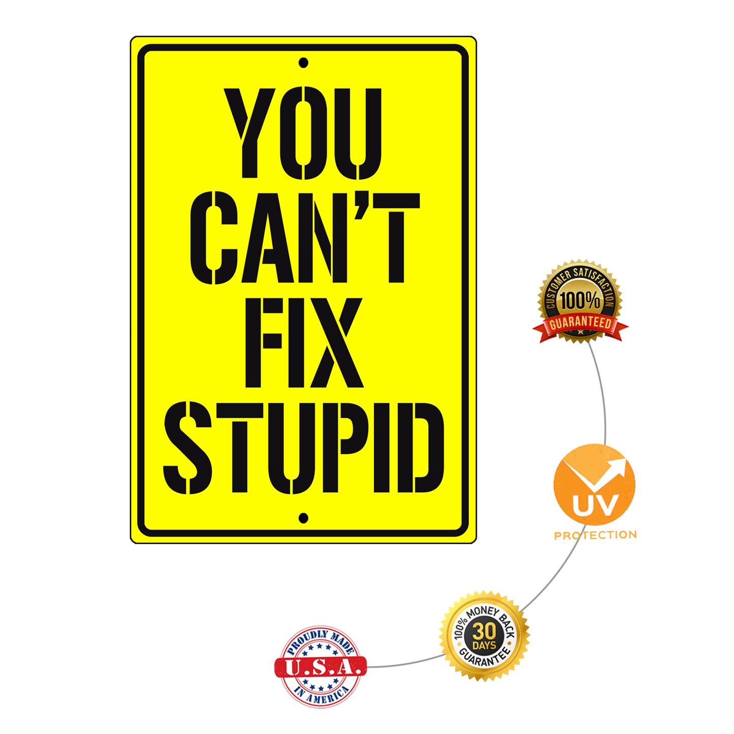 You Can't Fix Stupid Aluminum Metal Sign