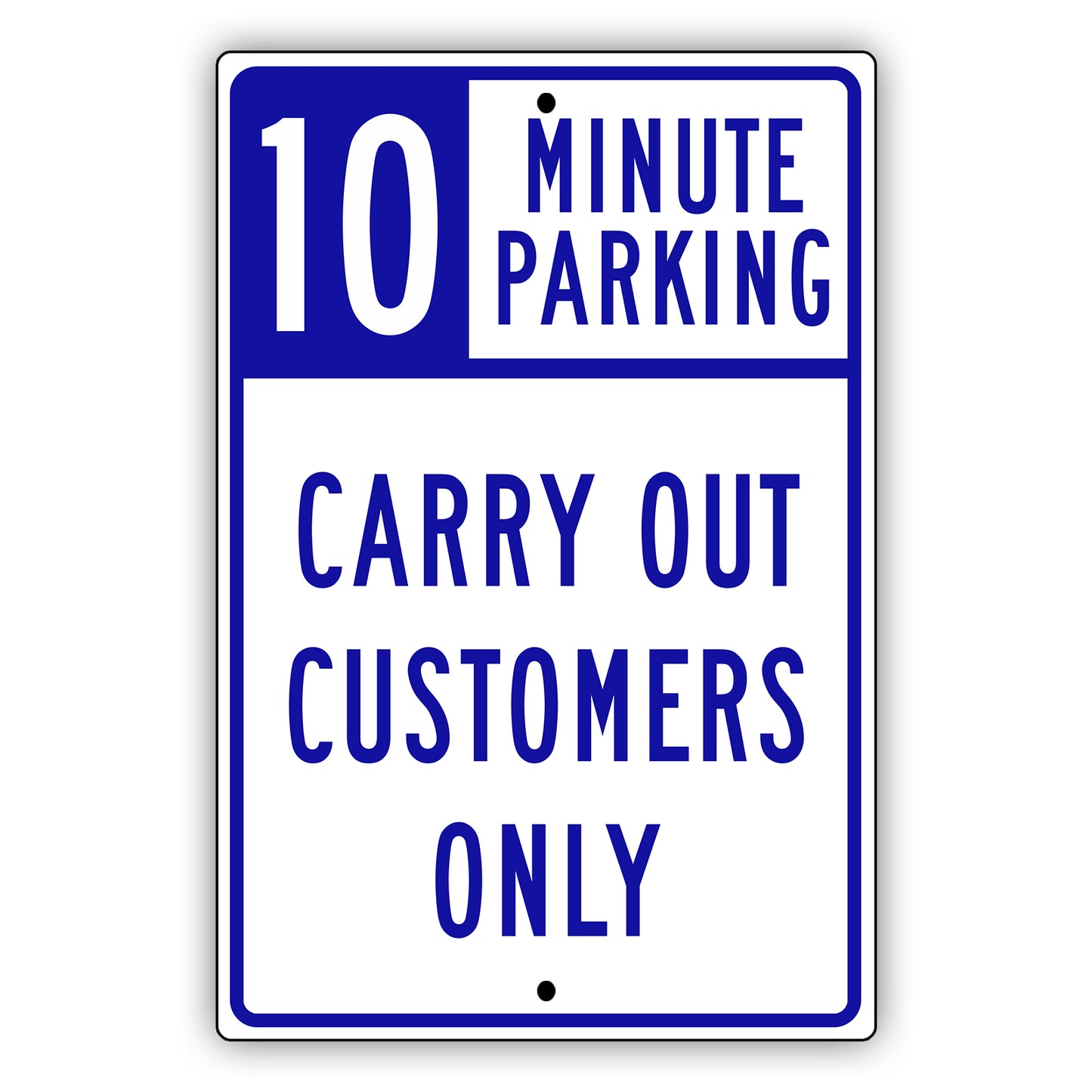 10 Minute Parking Carry Out Customers Only Aluminum Metal Sign