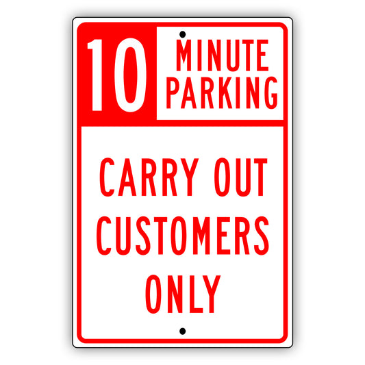 10 Minute Parking Carry Out Customers Only Aluminum Metal Sign