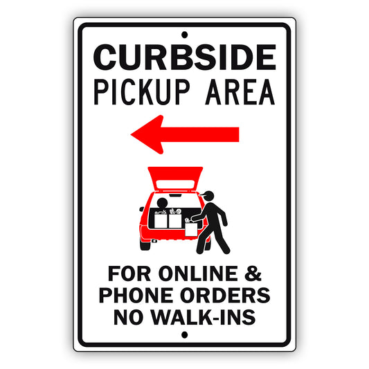 Curbside Pick Up Left Right Arrow For Online And Phone Orders No Walk-Ins Aluminum Metal Sign