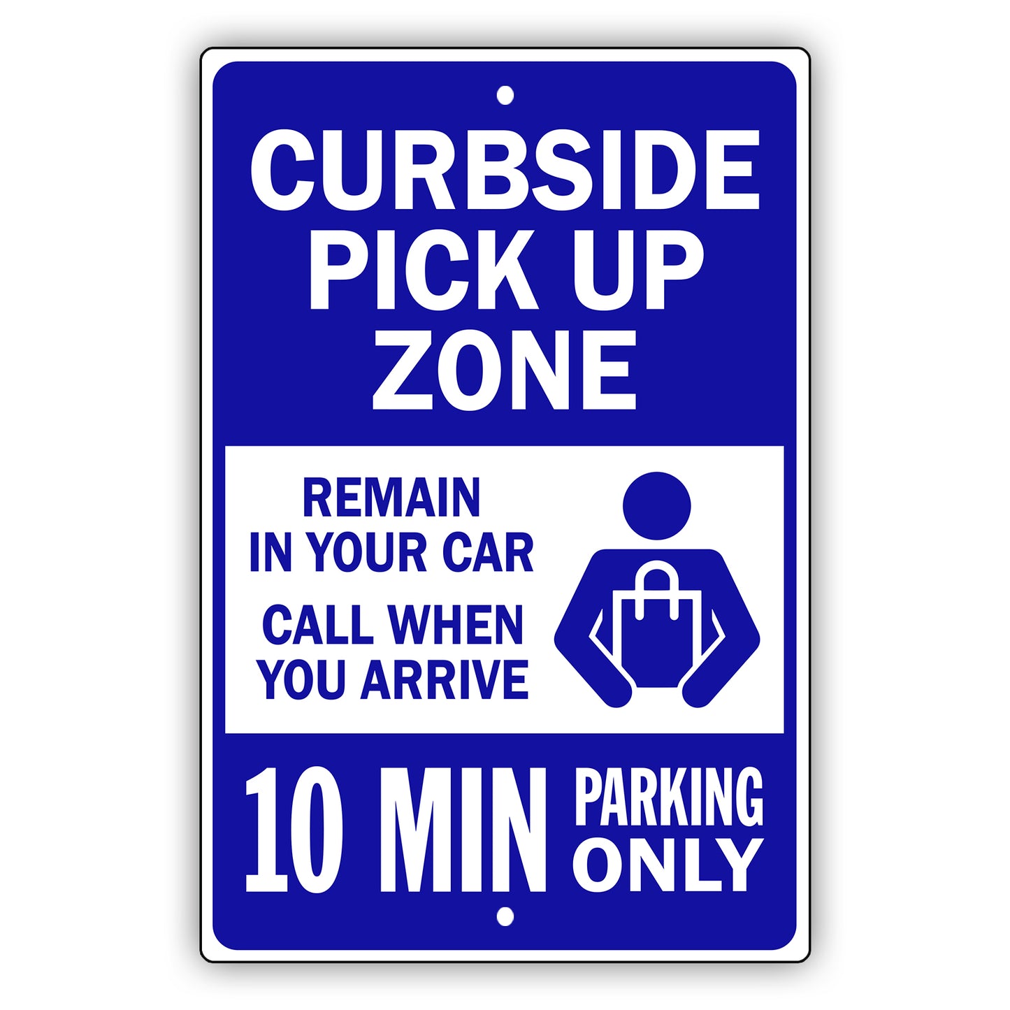 Curbside Pickup Zone 10 Min Parking Only Aluminum Metal Sign