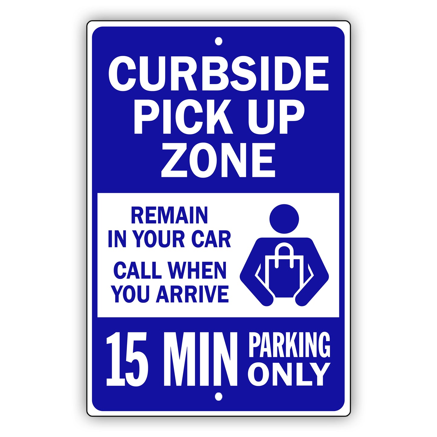 Curbside Pickup Zone 15 Min Parking Only Aluminum Metal Sign
