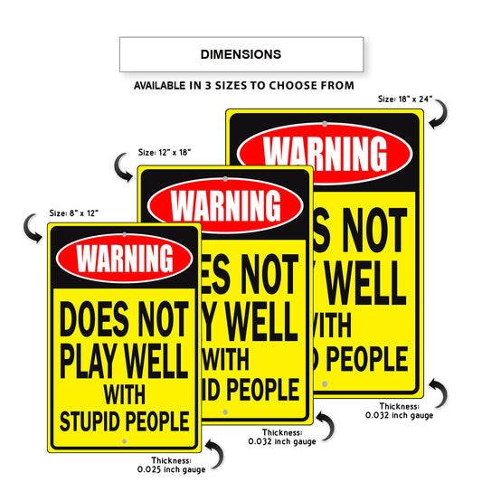 Warning Does Not Play Well With Stupid People Aluminum Metal Sign