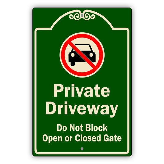 Private Driveway Don Not Block Open Or Closed Gate Aluminum Sign