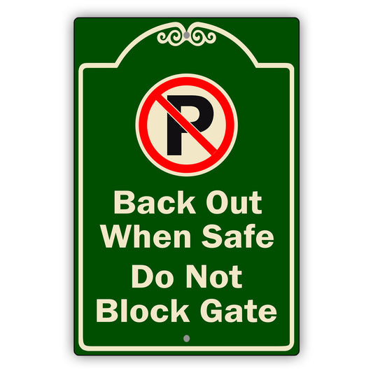 Back Out When Safe Do Not Block Gate Aluminum Sign