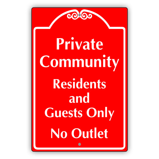 Private Community Residents and Guests Only No Outlet