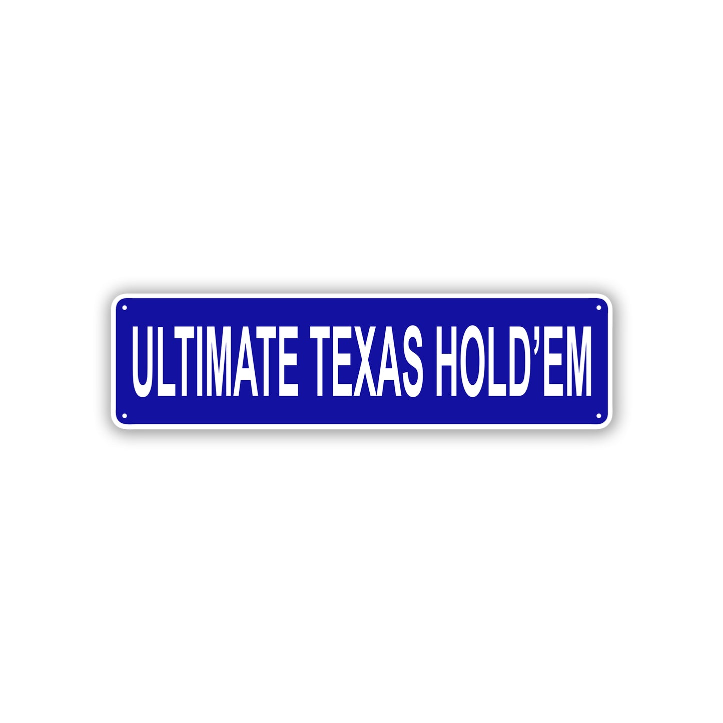 Ultimate Texas HOLD'EM Aluminum Street Sign Blue