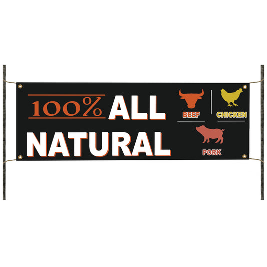 100% All natural beef chicken pork vinyl printed banner sign
