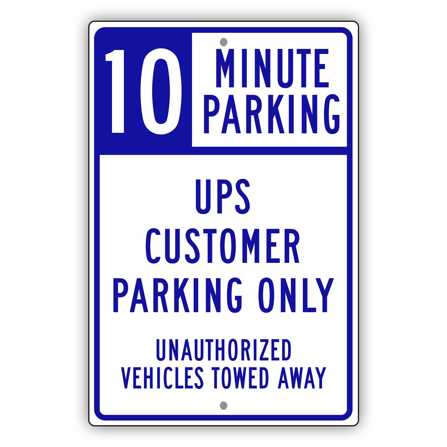 10 Minute Parking UPS Customer Parking Only Sign
