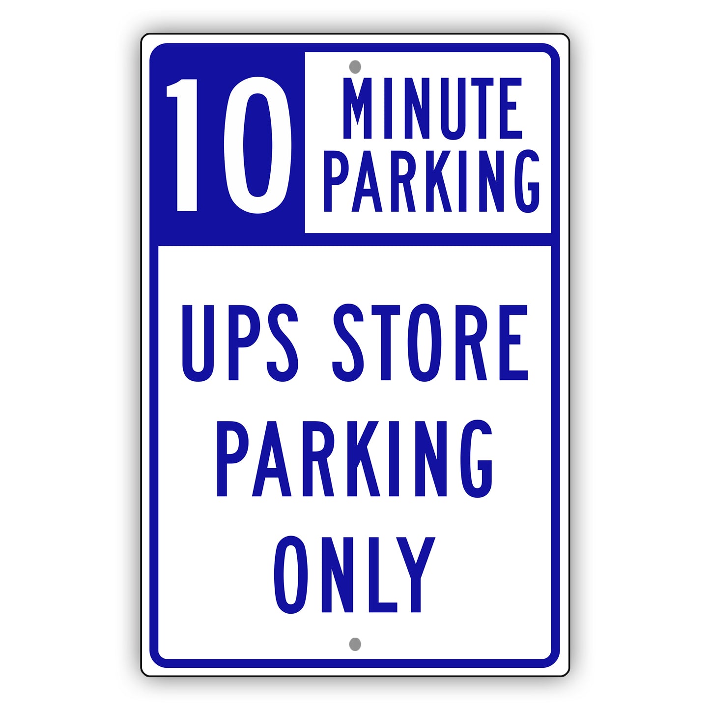 10 Minute Parking UPS Store Parking Only Aluminum metal Sign