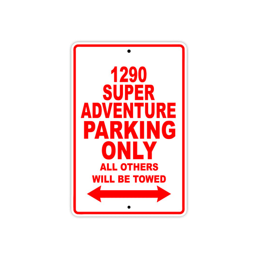1290 Super Adventure Parking Only All Others Will Be Towed Sign