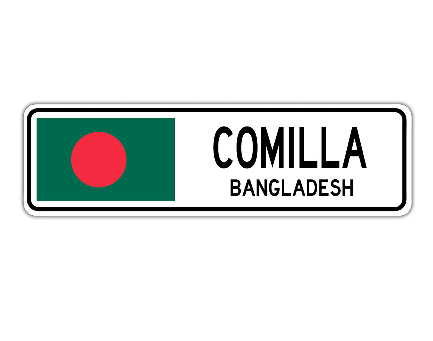 Comilla Bangladesh Country City Flag Aluminum Metal Sign