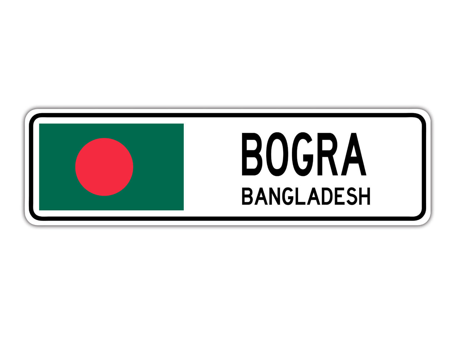 Bogra Bangladesh Country City Flag Aluminum Metal Sign