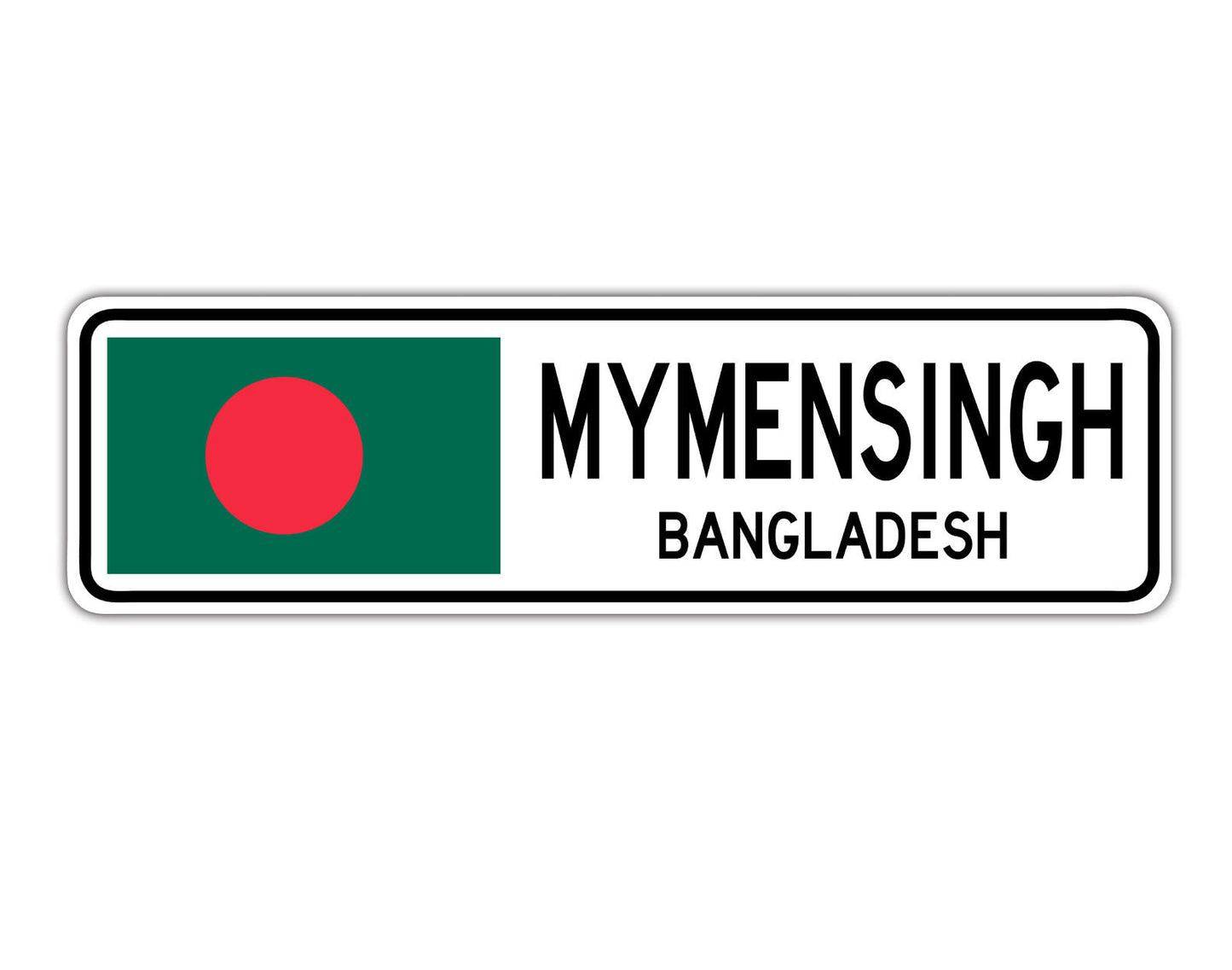 Mymensingh Bangladesh Country City Flag Aluminum Metal Sign