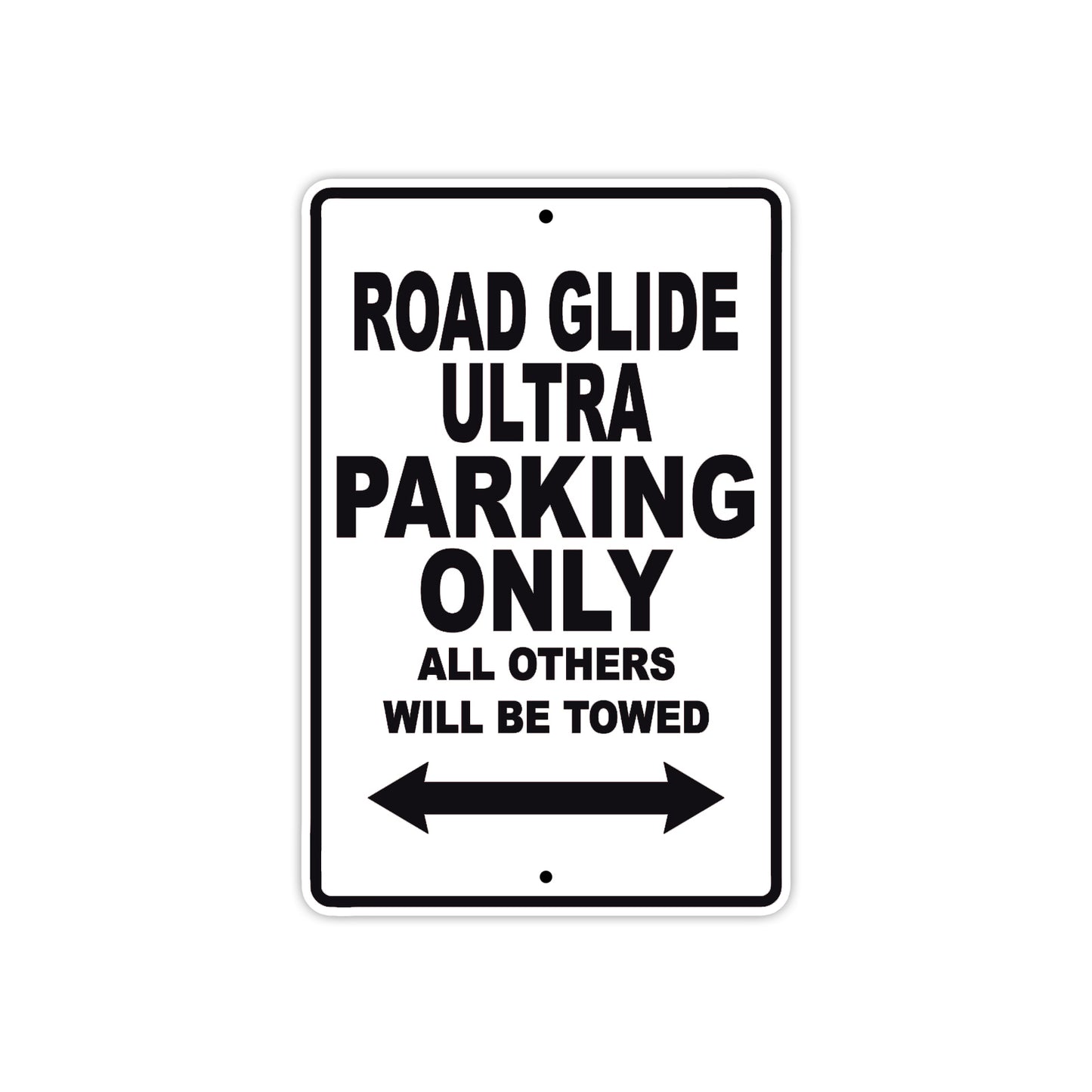 Road Glide Ultra Parking Only All Others Will Be Towed Aluminum Metal Sign