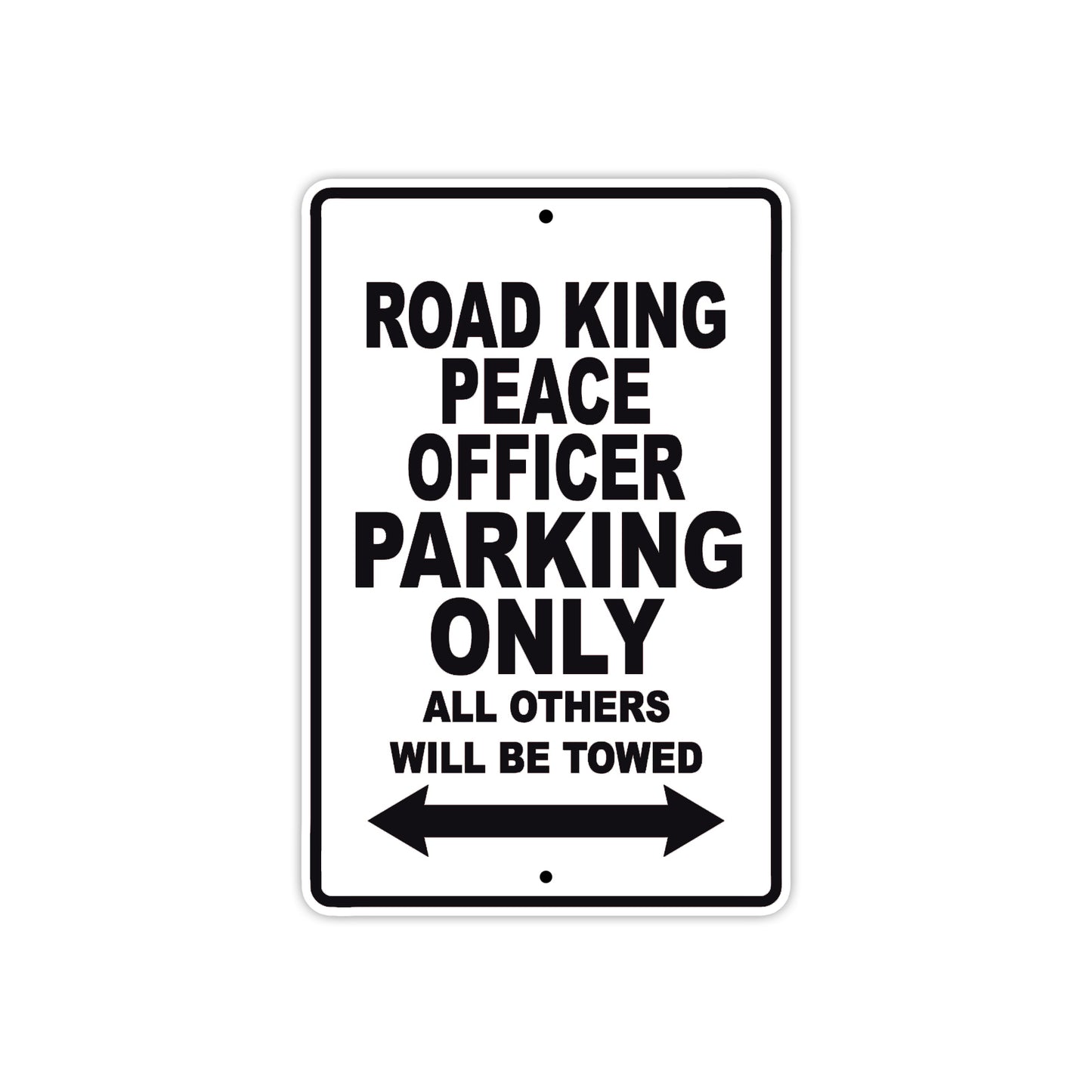 Road King Peace Officer Parking Only All Others Will Be Towed Aluminum Metal Sign