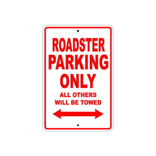 Roadster Parking Only All Others Will Be Towed Aluminum Metal Sign