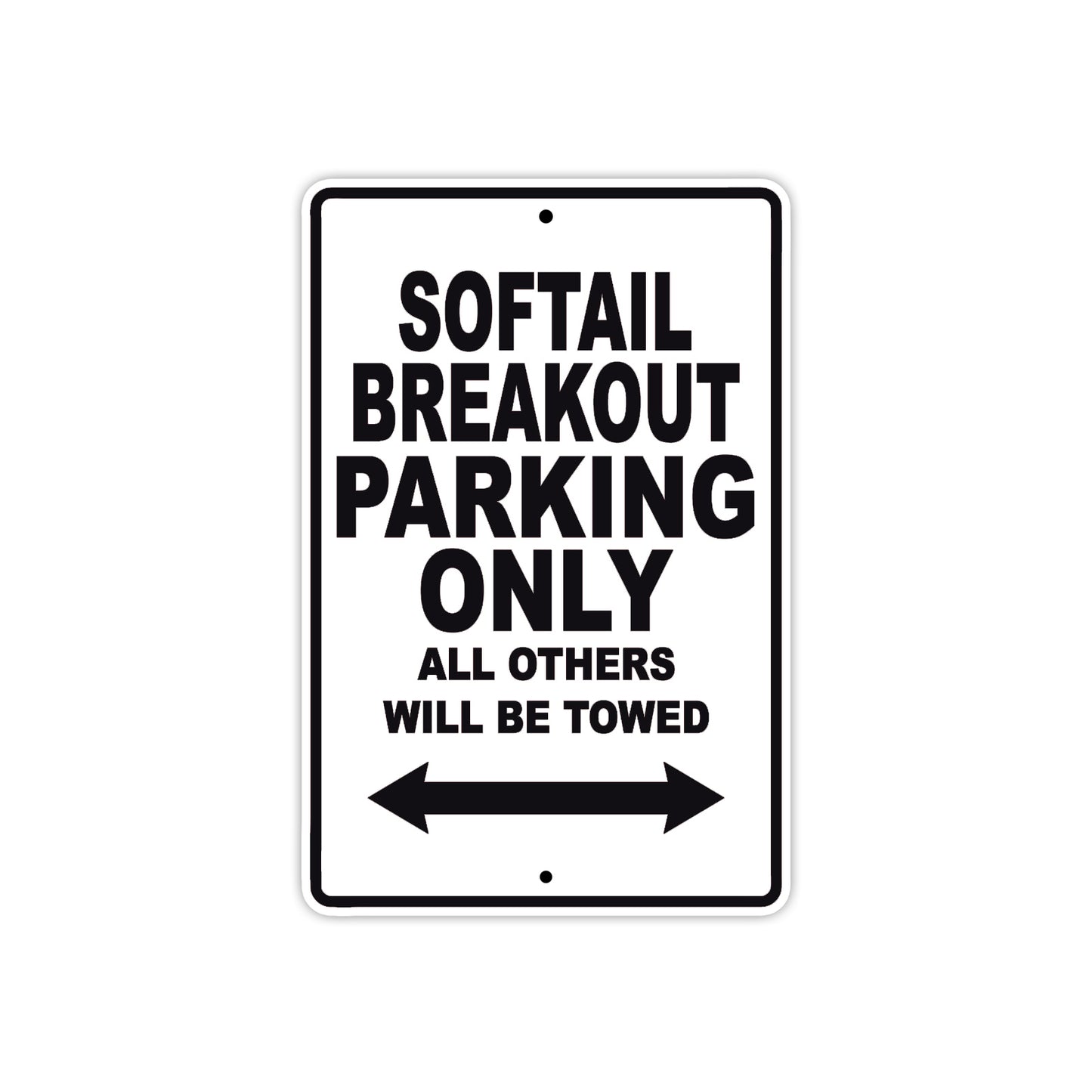 Softail Breakout Bike Parking Only All Others Will Be Towed Aluminum Metal Sign