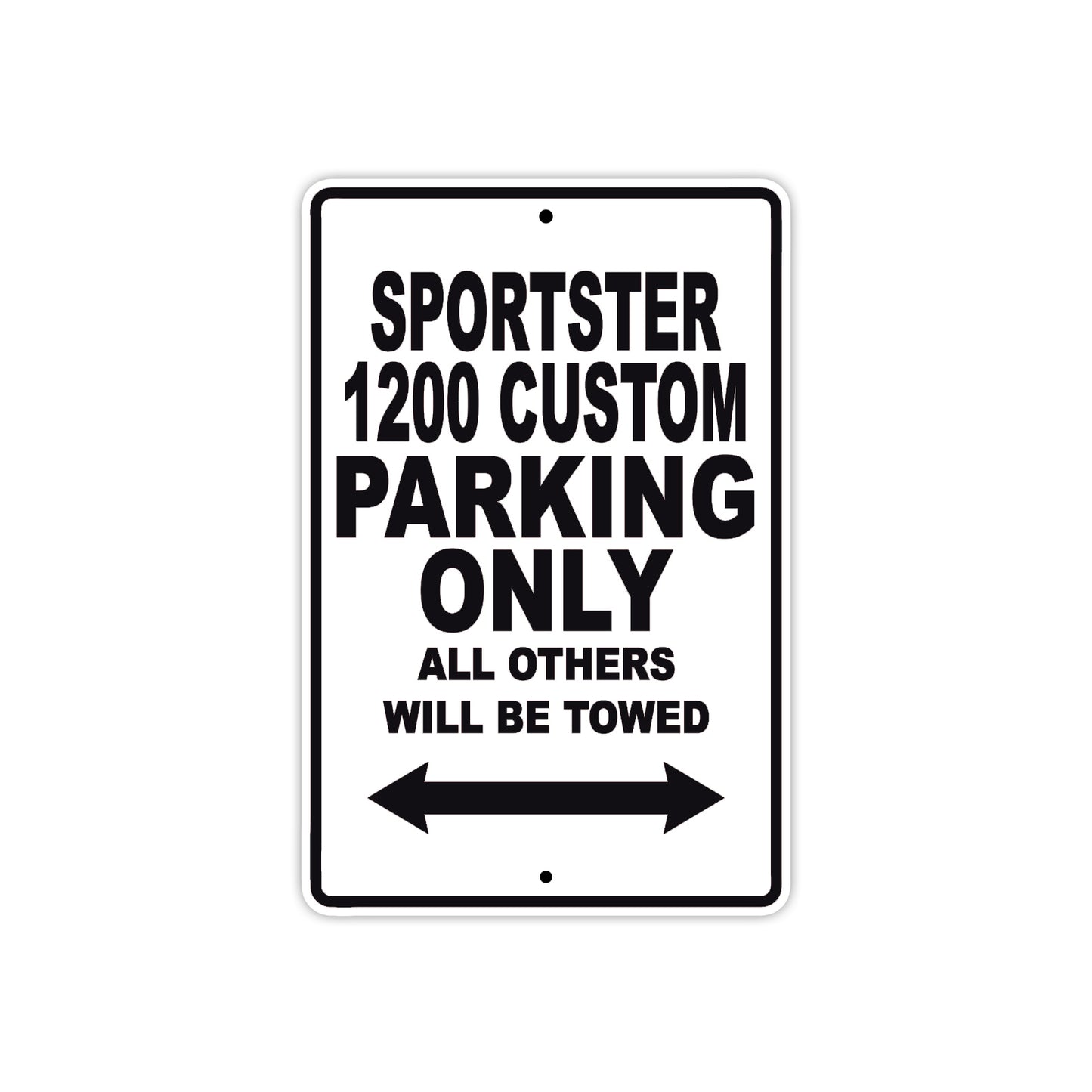 Sportster 1200 Custom Bike Parking Only All Others Will Be Towed Aluminum Metal Sign