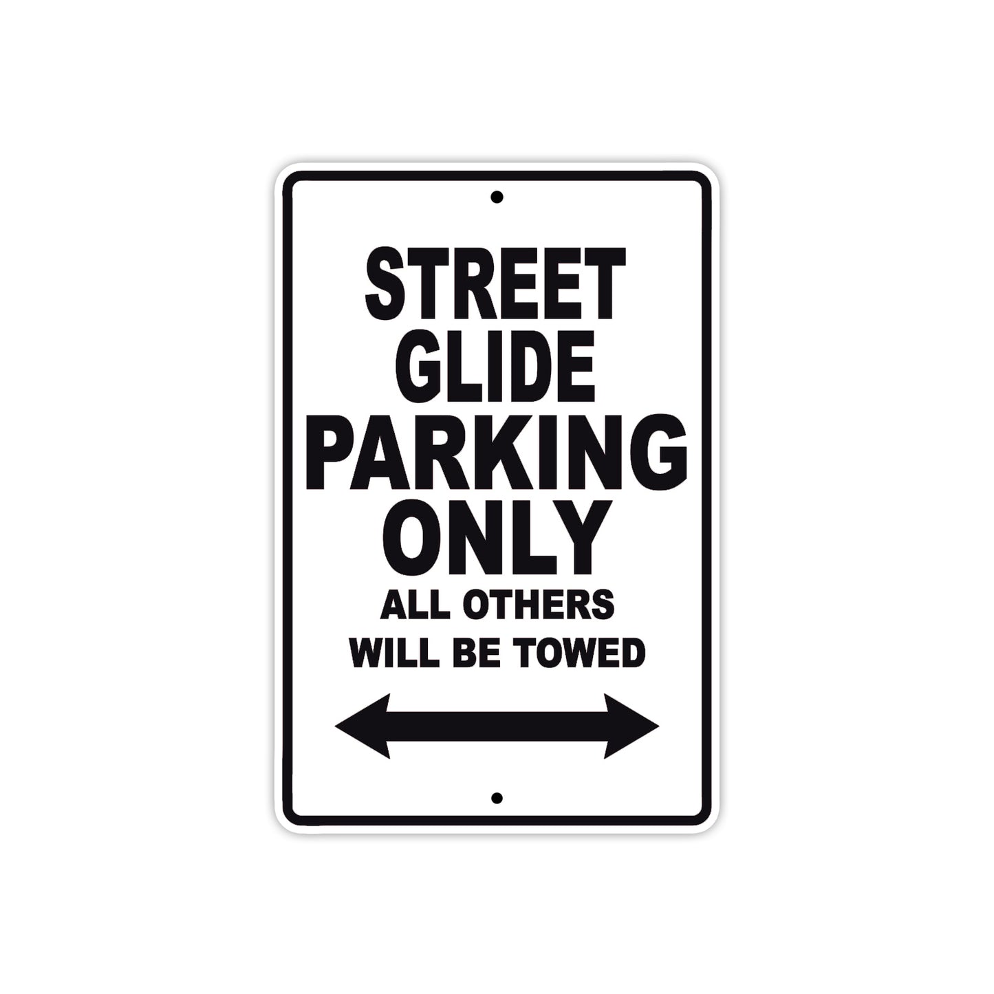 Street Glide Motorcycle Bike Parking Only All Others Will Be Towed Aluminum Metal Sign