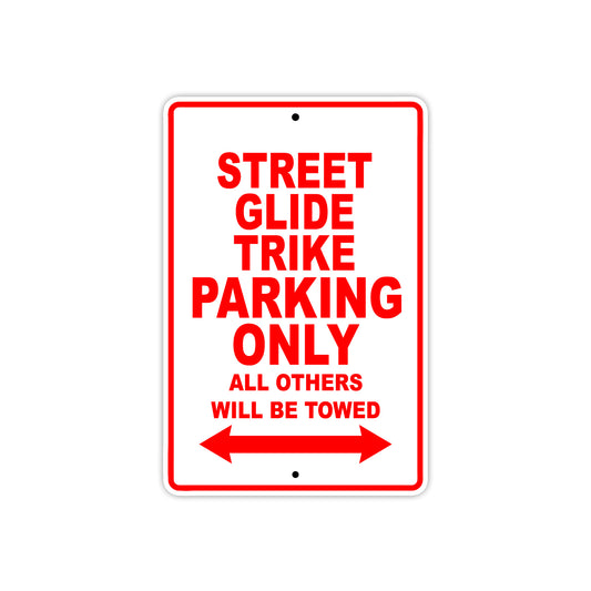 Street Glide Trike Motorcycle Bike Parking Only All Others Will Be Towed Aluminum Metal Sign