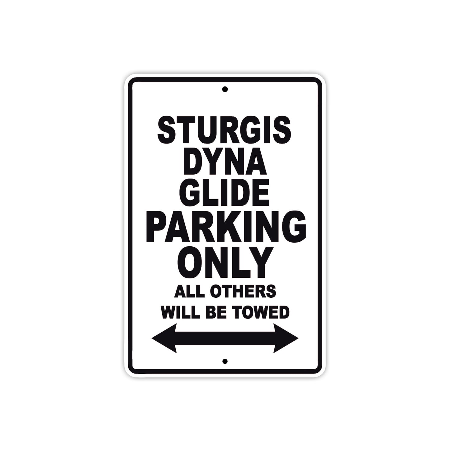 Sturgis Dyna Glide Motorcycle Bike Parking Only All Others Will Be Towed Aluminum Metal Sign