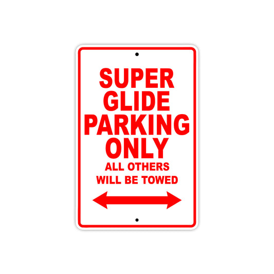 Super Glide Motorcycle Bike Parking Only All Others Will Be Towed Aluminum Metal Sign