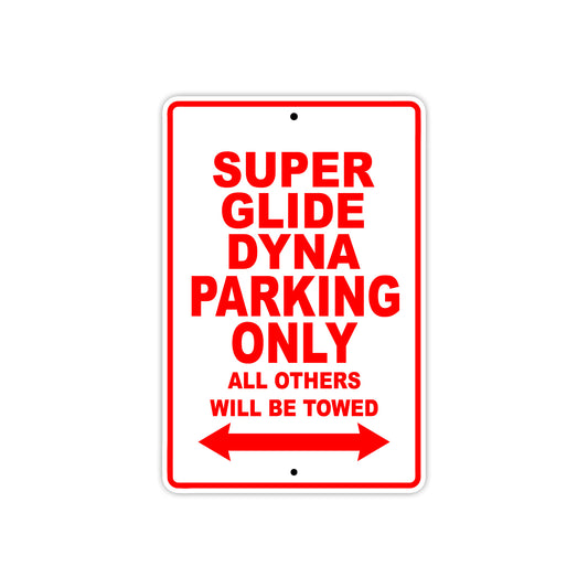 Super Glide Dyna Motorcycle Bike Parking Only All Others Will Be Towed Aluminum Metal Sign
