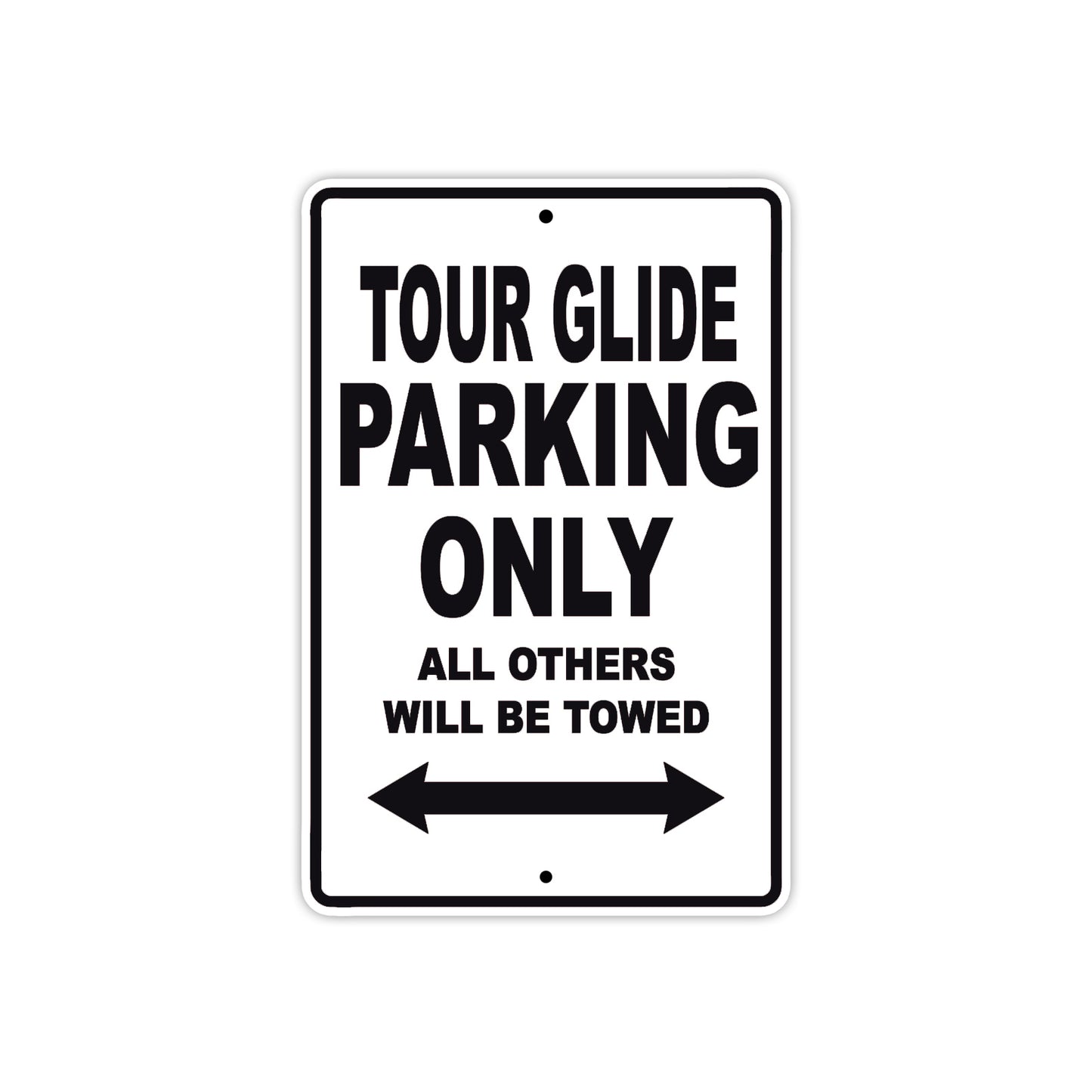 Tour Glide Motorcycle Bike Parking Only All Others Will Be Towed Aluminum Metal Sign