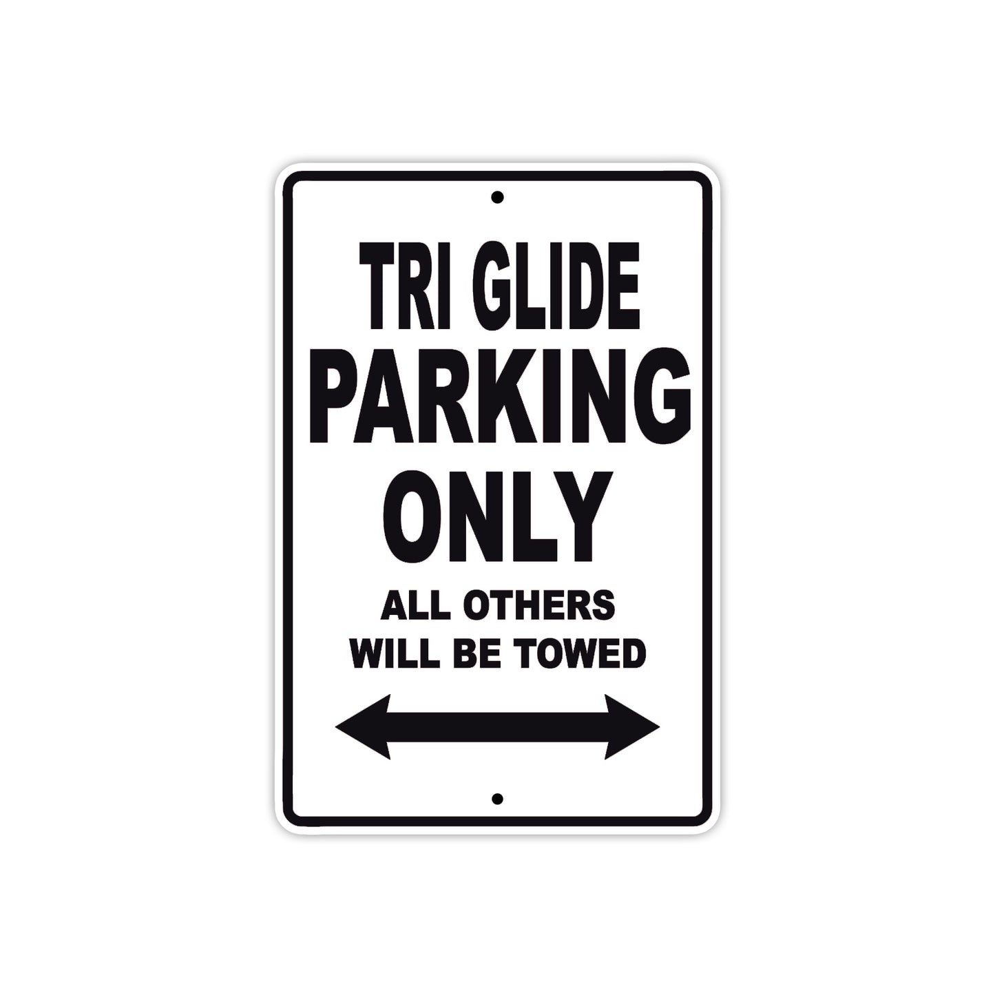 Tri Glide Motorcycle Bike Parking Only All Others Will Be Towed Aluminum Metal Sign