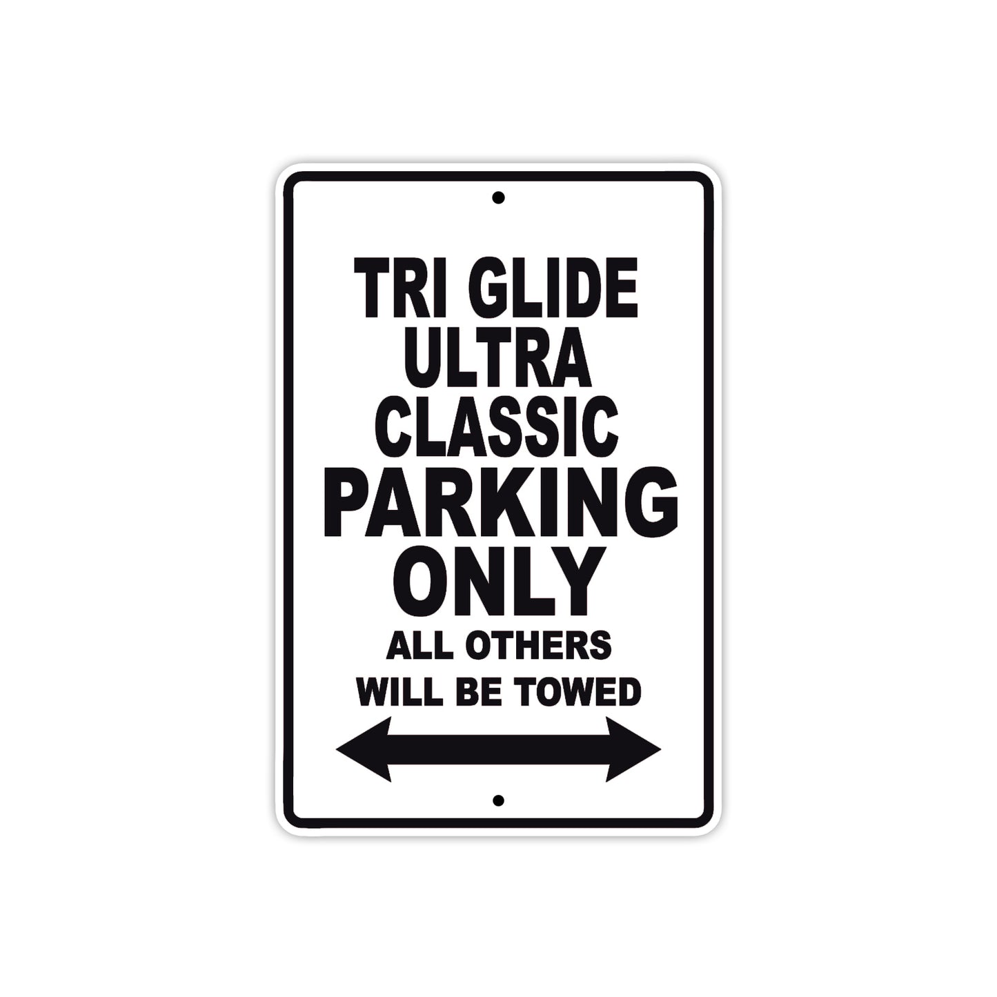 Tri Glide Ultra Classic Motorcycle Bike Parking Only All Others Will Be Towed Aluminum Metal Sign