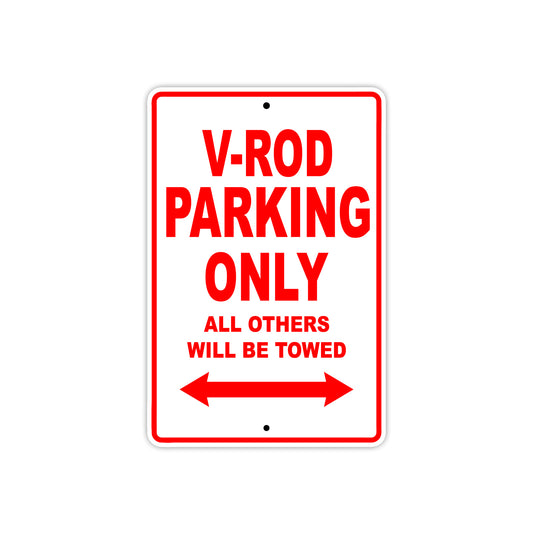 V-Rod Motorcycle Bike Parking Only All Others Will Be Towed Aluminum Metal Sign