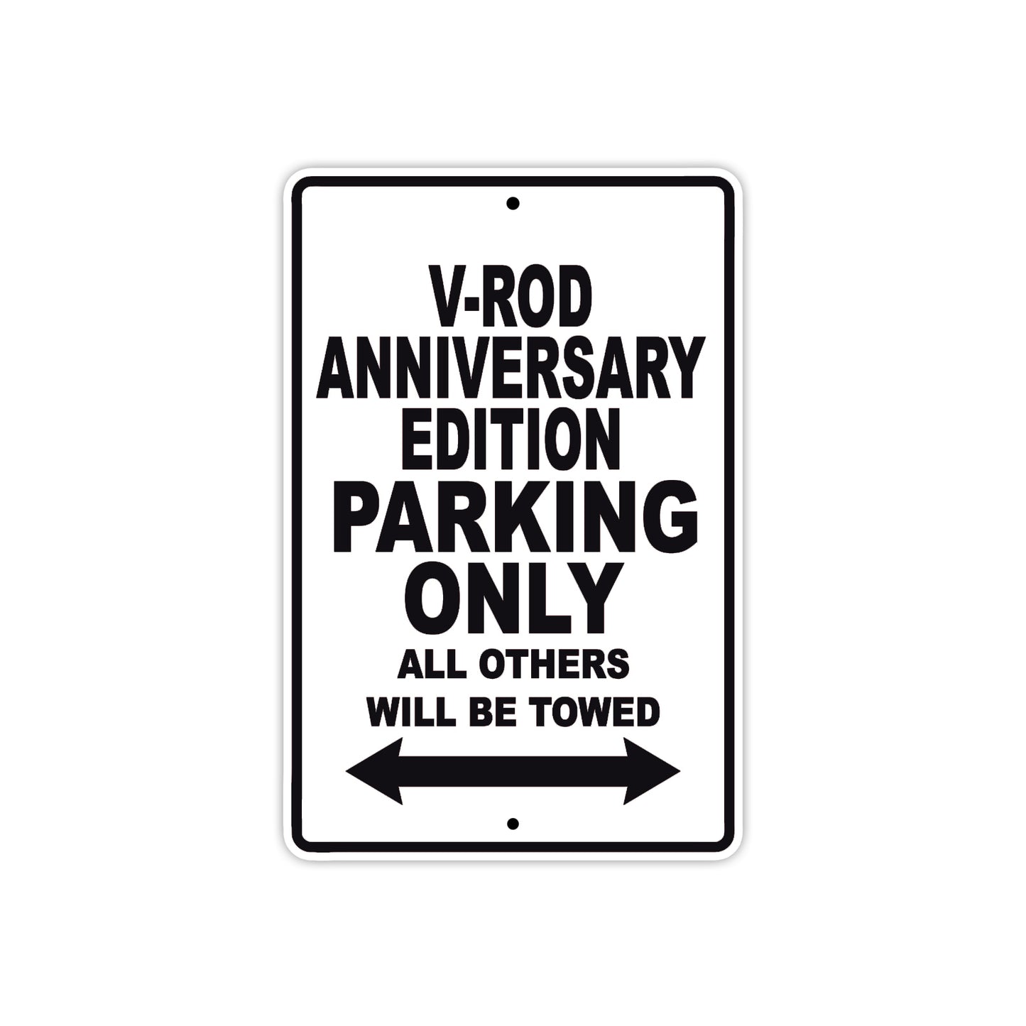 V-Rod Anniversary Edition Motorcycle Bike Parking Only All Others Will Be Towed Aluminum Metal Sign