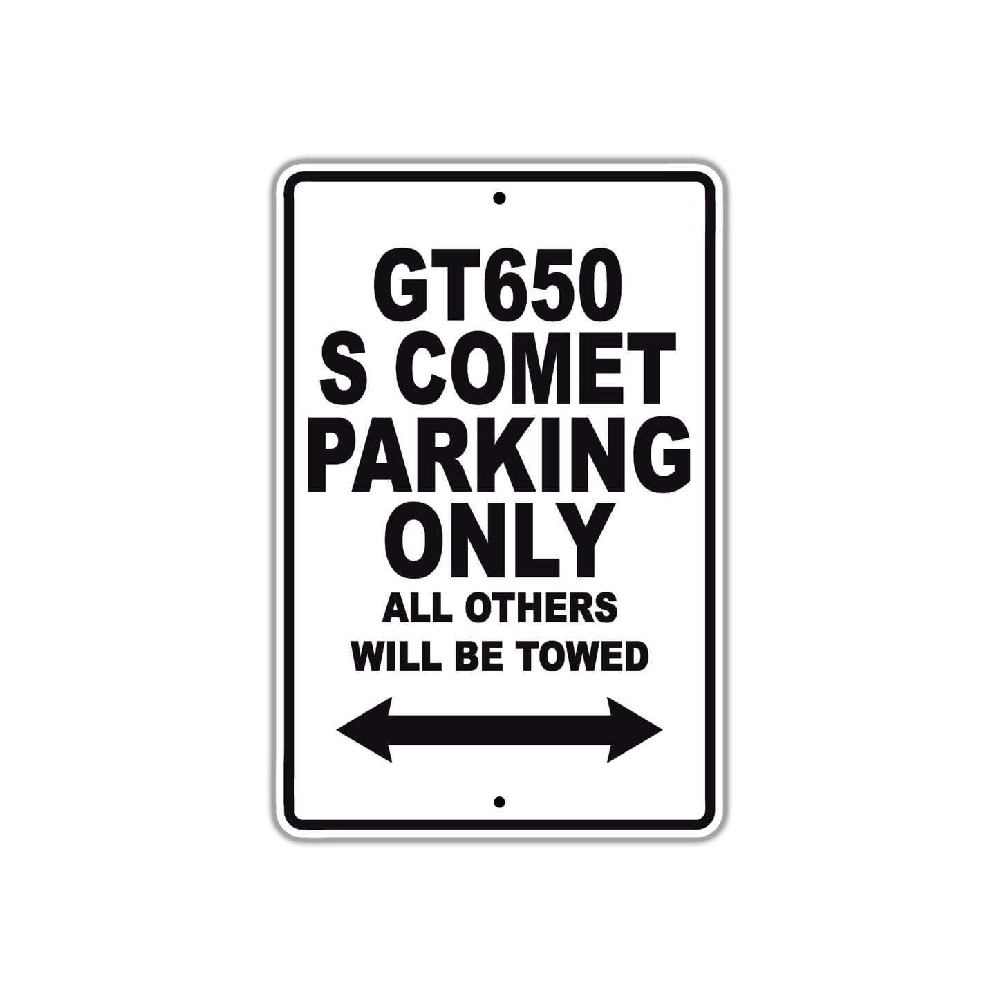 GT650 S Comet Motorcycle Bike Parking Only All Others Will Be Towed Aluminum Metal Sign