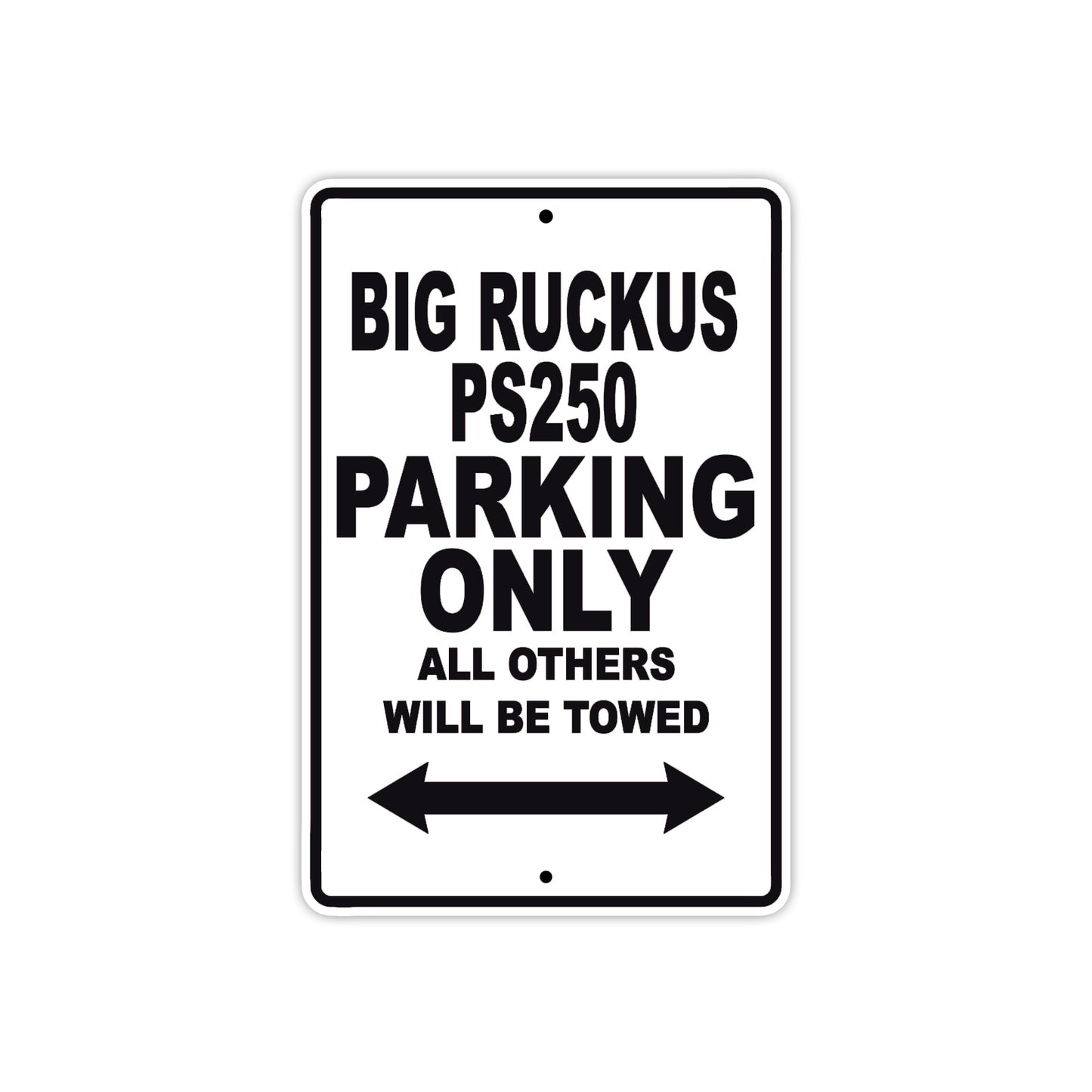 Big Ruckus PS250 Motorbike Parking Only All Others Will Be Towed Aluminum Metal Sign