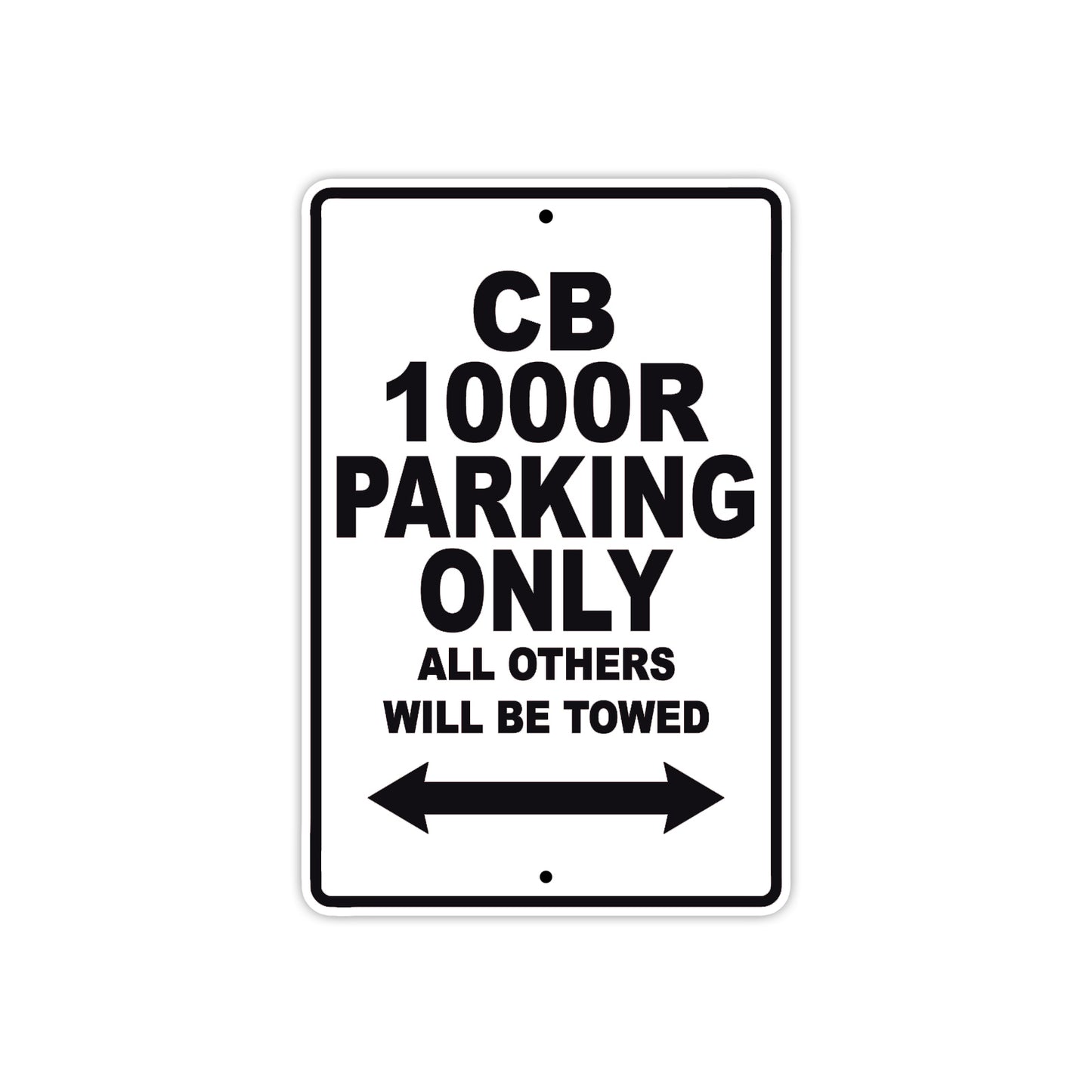 CB 1000R Motorbike Parking Only All Others Will Be Towed Aluminum Metal Sign