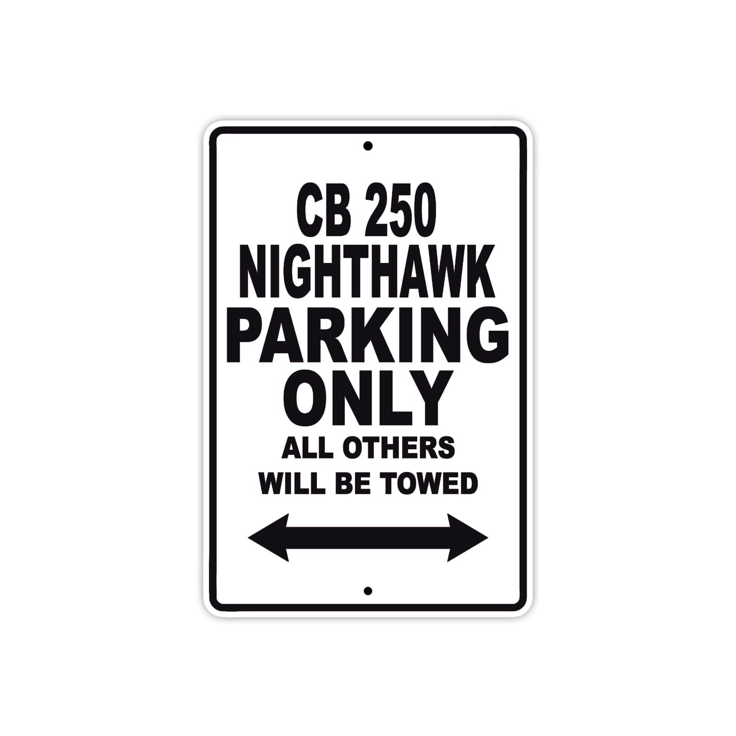 CB 250 Nighthawk Motorbike Parking Only All Others Will Be Towed Aluminum Metal Sign